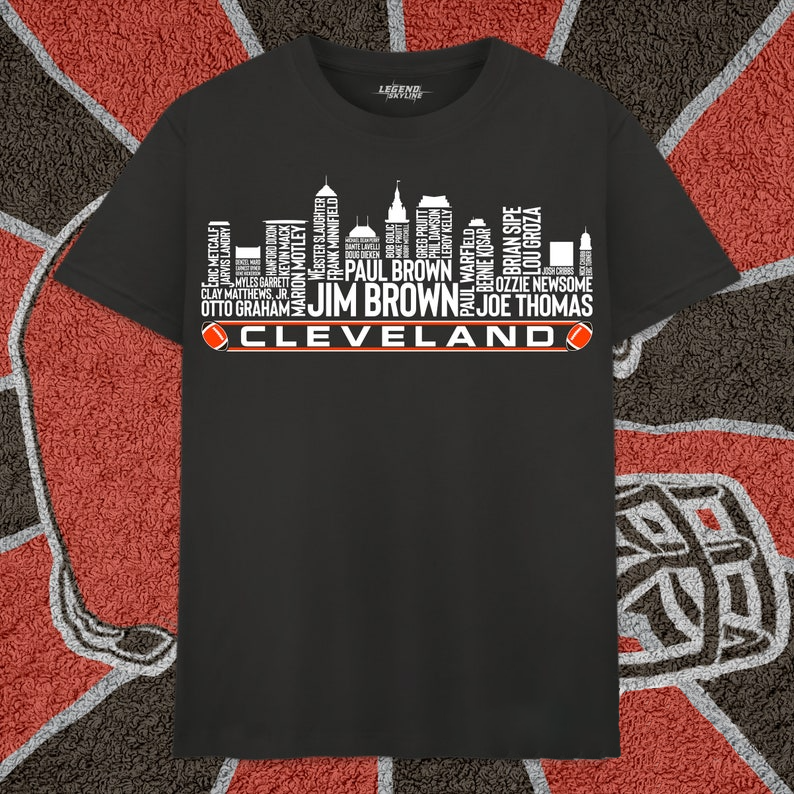 CLE Football Greatest Of All Time Team Legends, City Skyline Shirt DDT CTND